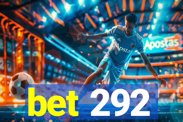 bet 292